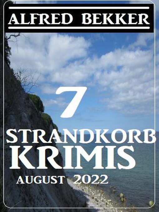 Title details for 7 Strandkorb Krimis August 2022 by Alfred Bekker - Available